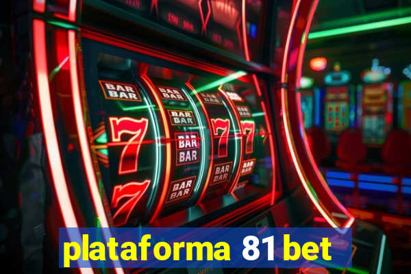 plataforma 81 bet